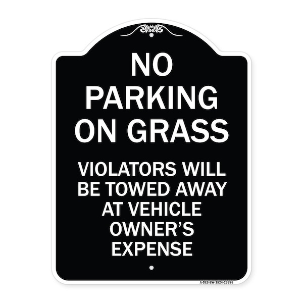 Signmission No Parking on Grass Violators Towed Away Vehicle Owners Expense Alum, 18" L, 24" H, BW-1824-23696 A-DES-BW-1824-23696 - main
